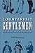 Counterfeit Gentlemen: Manhood and Humor in the Old South (New Perspectives on the History of the South)