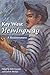 Key West Hemingway: A Reassessment