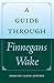 A Guide through Finnegans Wake