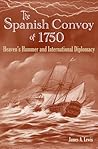 The Spanish Convoy of 1750: Heaven's Hammer and International Diplomacy