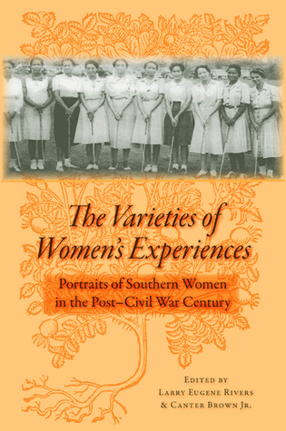 The Varieties of Women's Experiences: Portraits of Southern Women in the Post Civil War Century