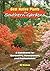 Best Native Plants for Southern Gardens: A Handbook for Gardeners, Homeowners, and Professionals
