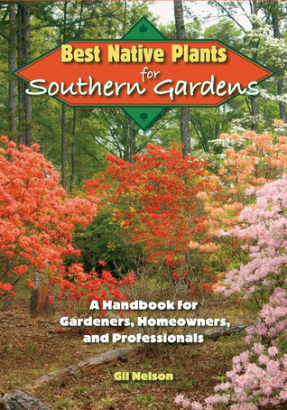 Best Native Plants for Southern Gardens: A Handbook for Gardeners, Homeowners, and Professionals (Paperback)