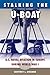 Stalking the U-Boat by Geoffrey L. Rossano