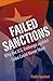 Failed Sanctions: Why the U.S. Embargo against Cuba Could Never Work (Contemporary Cuba)