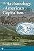 The Archaeology of American Capitalism by Christopher N. Matthews