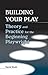 Building Your Play: Theory and Practice for the Beginning Playwright