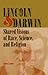 Lincoln and Darwin: Shared Visions of Race, Science, and Religion