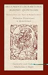 Arguments in Rhetoric Against Quintilian Arguments in Rhetoric Against Quintilian