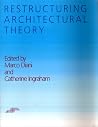 Restructuring Architectural Theory (Studies in Phenomenology and Existential Philosophy) Restructuring Architectural Theory (Studies in Phenomenology and Existential Philosophy)