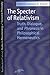 The Specter of Relativism: Truth, Dialogue, and Phronesis in Philosophical Hermeneutics (Studies in Phenomenology and Existential Philosophy)