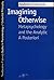 Imagining Otherwise: Metapsychology and the Analytic A Posteriori (Studies in Phenomenology and Existential Philosophy)