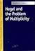 Hegel and the Problem of Multiplicity (Studies in Phenomenology and Existential Philosophy)