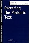 Retracing the Platonic Text (Studies in Phenomenology and Existential Philosophy)