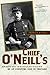 Chief O'Neill's Sketchy Recollections of an Eventful Life in ... by Francis   O'Neill