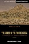 The Coming of the Frontier Press: How the West Was Really Won (Medill Visions Of The American Press)