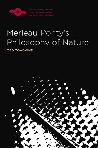Merleau-Ponty’s Philosophy of Nature (Studies in Phenomenology and Existential Philosophy)