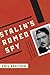 Stalin's Romeo Spy: The Rem...