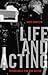 Life and Acting: Techniques...