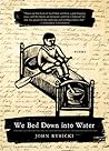 We Bed Down into Water by John Rybicki