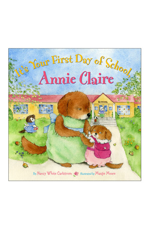 It's Your First Day of School, Annie Claire (Hardcover)