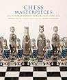 Chess Masterpieces: One Thousand Years of Extraordinary Chess Sets