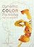 Dynamic Color Painting for the Beginner