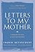 Letters to My Mother by Ingrid Betancourt