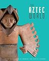 The Aztec World The Aztec World