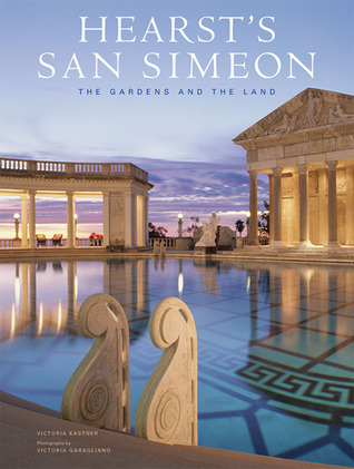 Hearst's San Simeon: The Gardens and the Land (Hardcover)