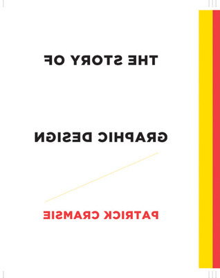 The Story of Graphic Design: From the Invention of Writing to the Birth of Digital Design (Hardcover)