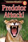 Predator Attack!,, Grades 1 - 2 (Extreme Readers)
