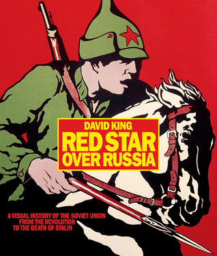 Red Star over Russia: A Visual History of the Soviet Union from the Revolution to the Death of Stalin (Hardcover)
