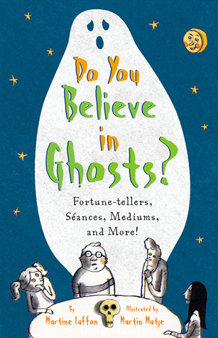 Do You Believe in Ghosts?: Fortune-tellers, Séances, Mediums, and More! (Sunscreen)