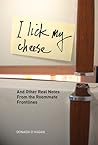 I Lick My Cheese by Oonagh O'Hagan