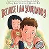Because I Am Your Daddy by Sherry North Because I Am Your Daddy by Sherry North