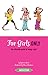 For Girls Only: The Ultimate Guide to Being a Girl
