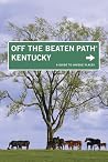 Kentucky Off the Beaten Path Kentucky Off the Beaten Path