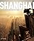 Shanghai by Jay Pridmore