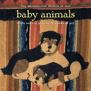 Baby Animals: Little Ones at Play in 20 Works of Art