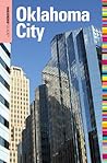 Insiders' Guide® to Oklahoma City (Insiders' Guide Series) Insiders' Guide® to Oklahoma City (Insiders' Guide Series)