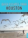 Quick Escapes® From Houston