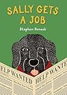 Sally Gets a Job by Stephen Huneck