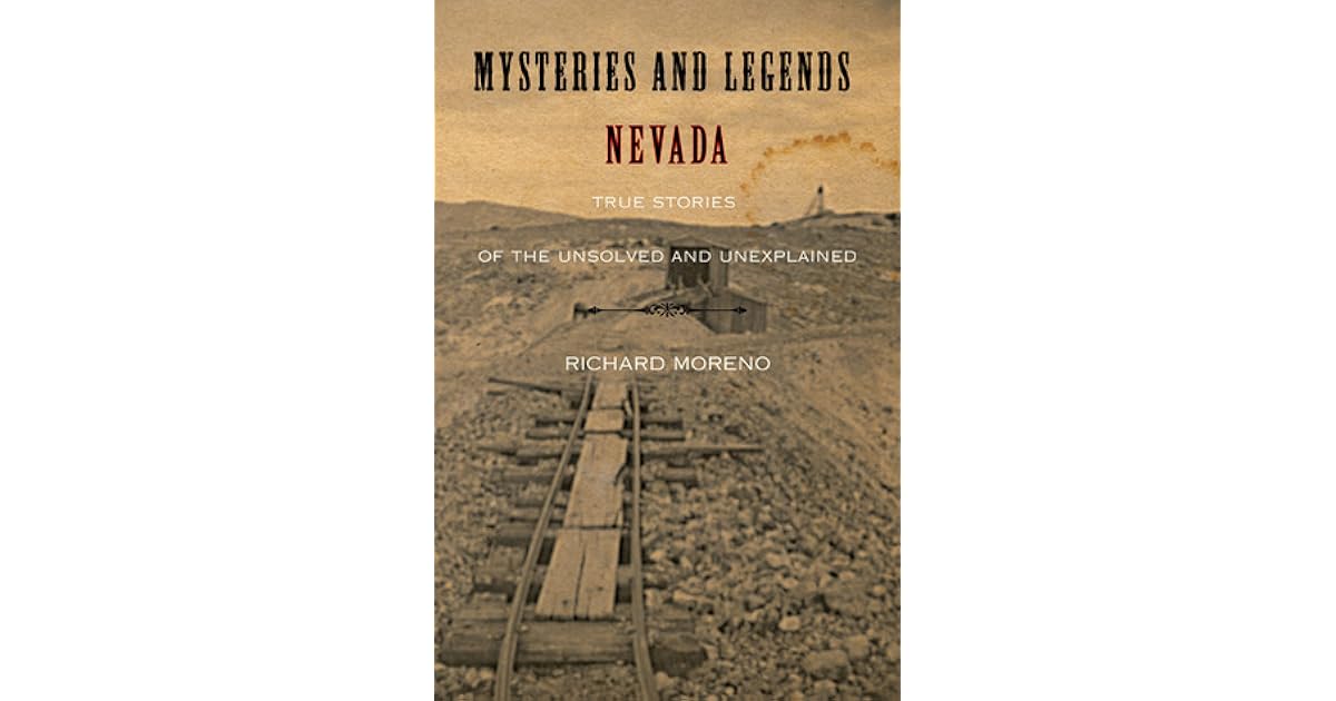 Mysteries and Legends of Nevada True Stories of the Unsolved and