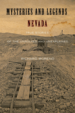 Mysteries and Legends of Nevada: True Stories of the Unsolved and Unexplained (Myths and Mysteries Series)