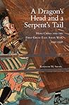 A Dragon's Head and a Serpent's Tail by Kenneth M. Swope