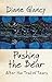 Pushing the Bear by Diane Glancy Pushing the Bear by Diane Glancy