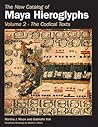 The New Catalog of Maya Hieroglyphs, Volume Two: Codical Texts (Volume 264) (The Civilization of the American Indian Series)