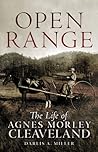 Open Range: The Life of Agnes Morley Cleaveland