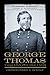 George Thomas: Virginian for the Union (Volume 13) (Campaigns and Commanders Series)